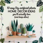 10 DIY Artificial Plants Home Decor Ideas