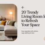 20 Trendy Living Room Ideas to Refresh Your Space
